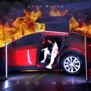 #FMSpotlight: Baha Bank$ - “Too Hot” (Listen)