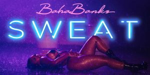 #FMSpotlight: Baha Bank$ - “Sweat” (New Music)