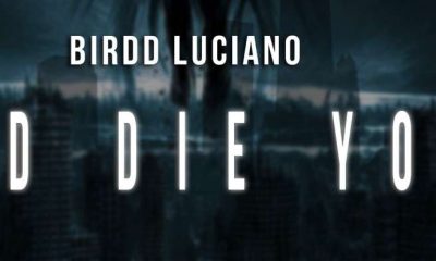 #FMSpotlight: Birdd Luciano - “Good Die Young” (Listen)